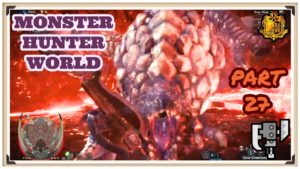 Monster Hunter World #27 Beetlejuice I mean Bazelgeuse