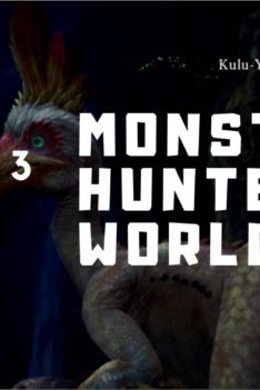 Monster Hunter World #3 Camp Kulu-Ya-Ku