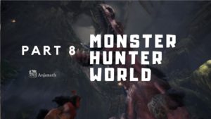 Monster Hunter World #8 Intruding Anjanath