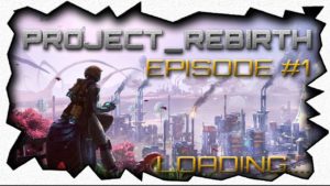 PROJECT_REBIRTH – A Satisfactory Story Series – #1