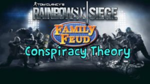 Rainbow Six Siege Family Feud Conspiracy Theory