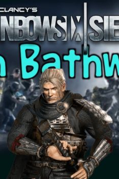 Rainbow Six Siege | Nioh Bathwater