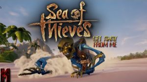 Sea of Thieves Get Away From Me