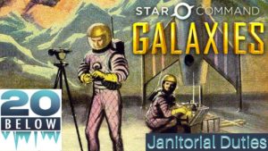 Star Command Galaxies: EP 2 (Janitorial Duties )