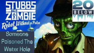 Stubbs The Zombie: EP 9 (Someone Poisoned The Water Hole)