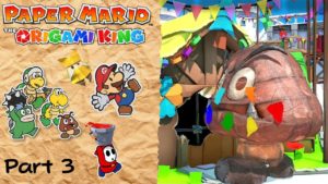 Sun Chaser Plays Paper Mario The Origami King Part 3 (Giant Goombas EVERYWHERE!)