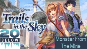 The Legend Of Heroes: Trails In The Sky: EP 19 (Monster From The Mine)