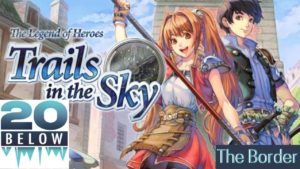 The Legend Of Heroes: Trails In The Sky: EP 20 (The Border)