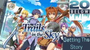 The Legend Of Heroes: Trails In The Sky: EP 23 (Getting The Story)