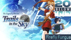The Legend Of Heroes: Trails In The Sky: EP 8 (Firefly Fungus)