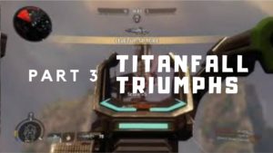 Titanfall Triumphs #3 Spitfire