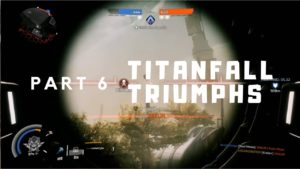 Titanfall Triumphs #6 Kraber