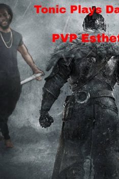 Tonic Plays Darksouls 3 | The Goal of Getting Fancy