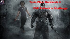 Tonic Plays Darksouls 3 | The Goal of Getting Fancy