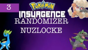 Tough battles call for tough choices- Pokémon Insurgence Ramdomizer Nuzlocke episode 3