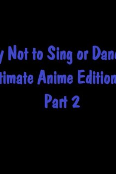 Try Not to Sing or Dance- Ultimate Anime Edition 3 Part 2