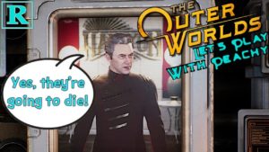 You’re all dead! | The Outer Worlds #80 | Peachy Peeps