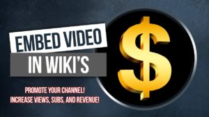 How To Embed Video into Freedom Wiki’s – Promote Your Channel, Get More Views, Earn Money
