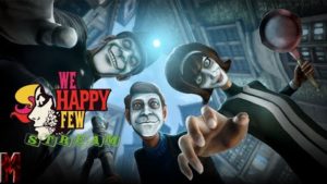 We Happy Few Stream 3 part 2 Final District! #wehappyfew