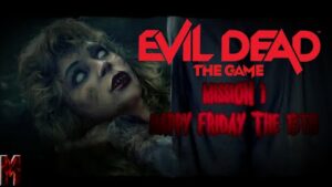 Evil Dead: The Game Mission 1 Happy Friday the 13th #evildeadthegame