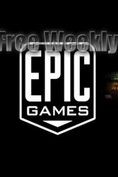 Free Weekly Epic Games Started Jun30 end Jul07