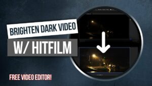 How To Lighten Dark Video Footage FREE – Hitfilm