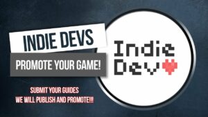 How To Promote Your Indie Game – Indie Developers Submit Your Guides – Get Promoted on MGN!