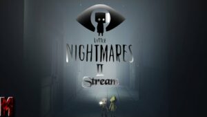 Little Nightmares 2 Stream #littlenightmares2