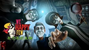 We Happy Few Stream 3 part 2 Final District! #wehappyfew