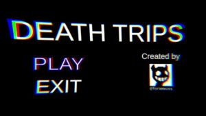 Death Trips Full Game
