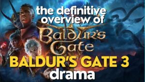 The Definitive Overview of Baldur’s Gate 3 Drama