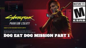 Cyberpunk 2077 Phantom Liberty Dog Eat Dog Mission Part 1 of 2