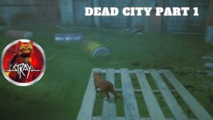 Stray Dead city Mission 1 of2 #UBG