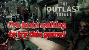 I finally got the time to play The Outlast Trials