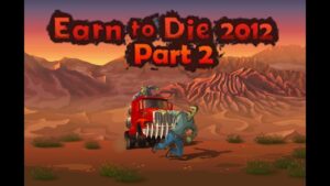 Earn To Die 2012 Part 2 Full Gameplay (Flash Game)