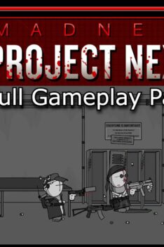 Madness Project Nexus Full Gameplay Part 1 (Flash Game