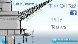 ClickDeath 2 The Oil Rig (Flash Game) Full Gameplay Playthrough