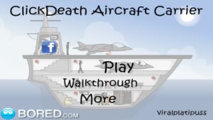 ClickDeath Aircraft Carrier (Flash Game) Full Gameplay