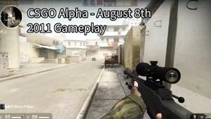 CSGO Alpha – August 8th 2011 – Gameplay