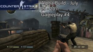 CS:GO Alpha Build – July 15, 2011 – Gameplay #4